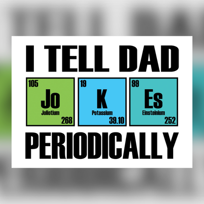 Adult T-shirt - I Tell Dad Jokes Periodically