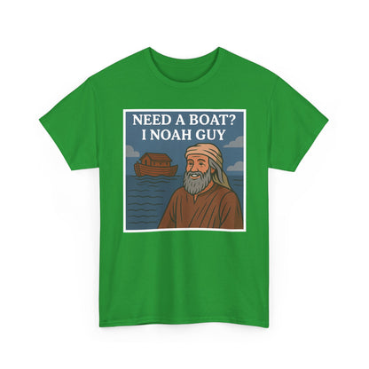 Adult T-shirt - Need a Boat? I Noah Guy