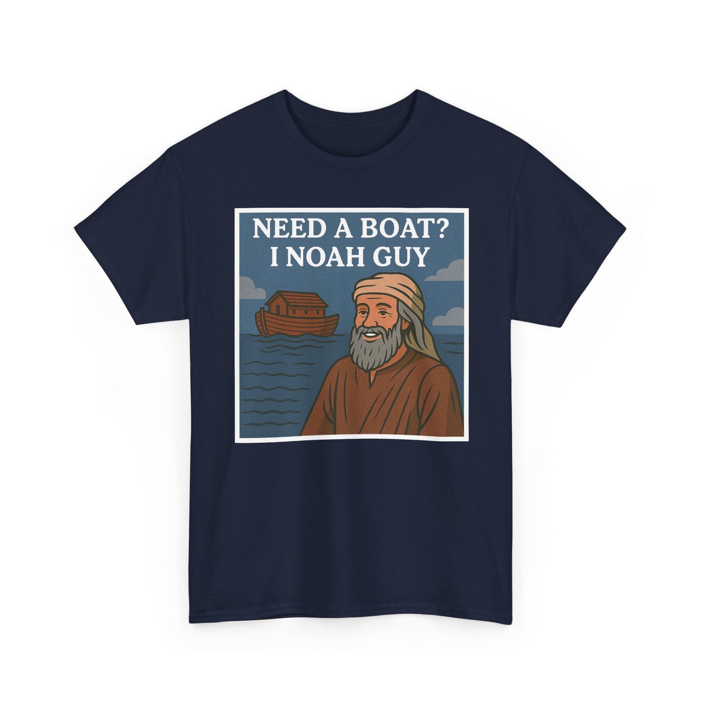 Adult T-shirt - Need a Boat? I Noah Guy