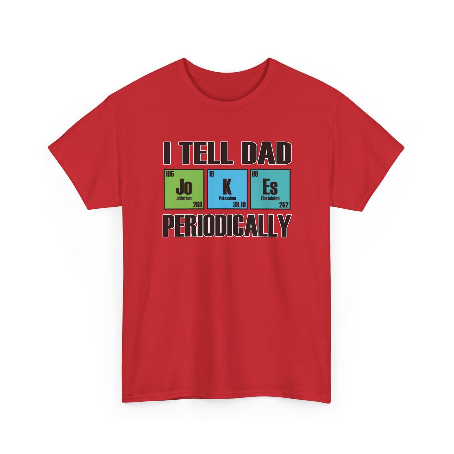 Adult T-shirt - I Tell Dad Jokes Periodically