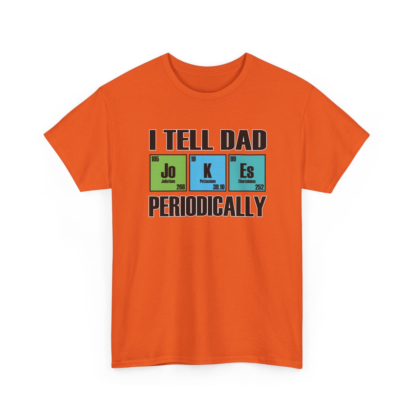 Adult T-shirt - I Tell Dad Jokes Periodically