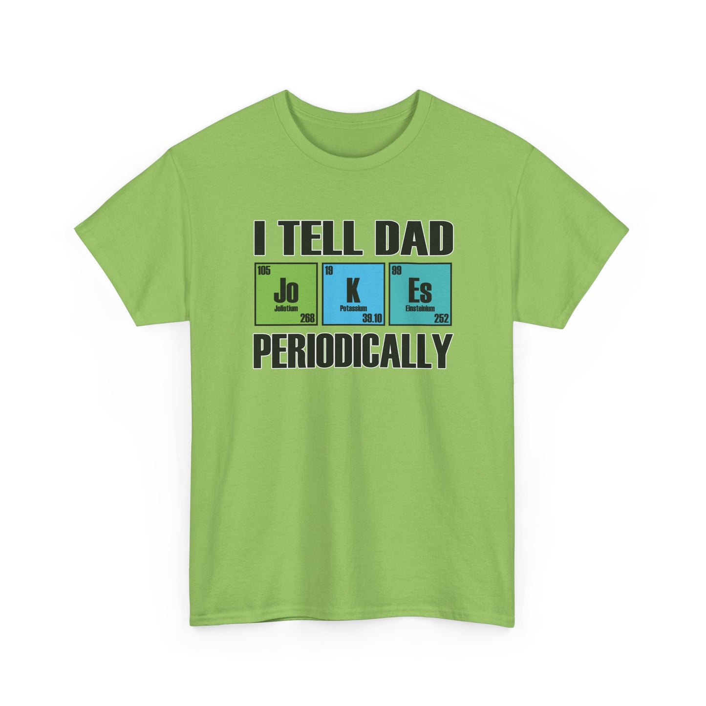 Adult T-shirt - I Tell Dad Jokes Periodically