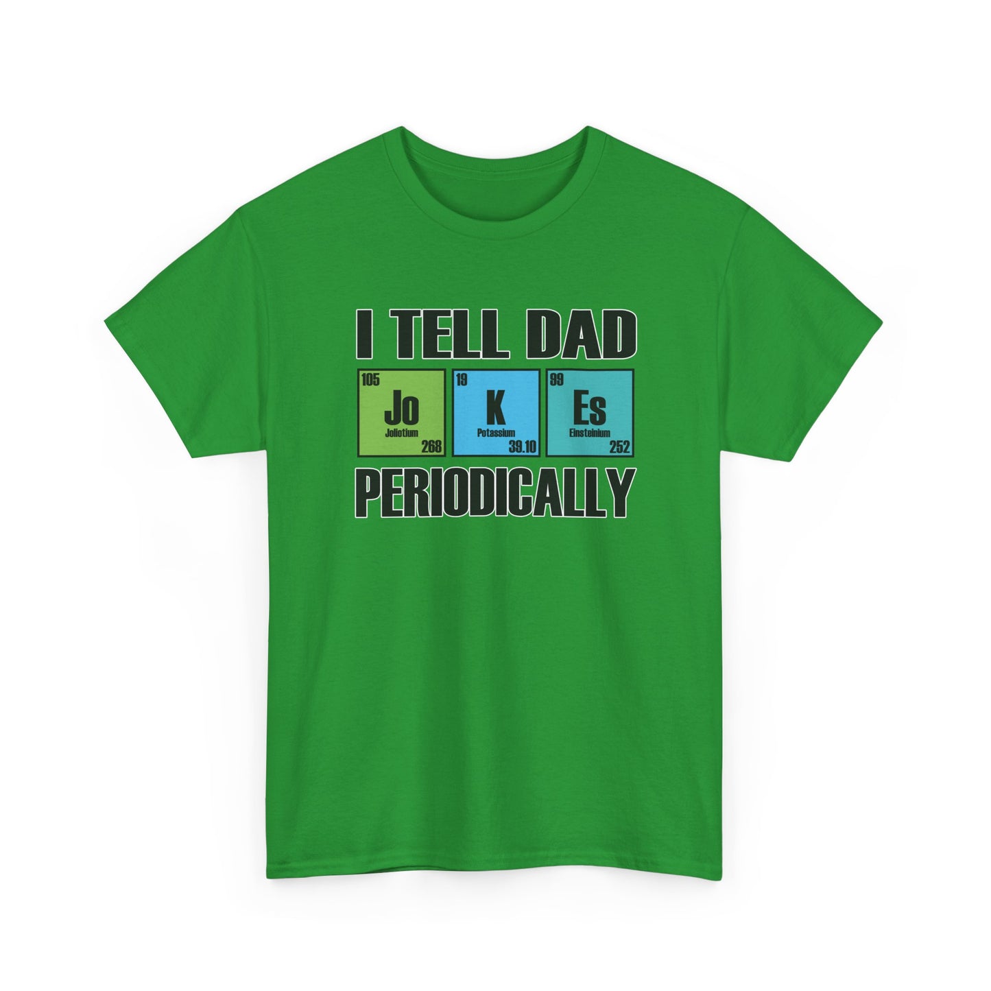 Adult T-shirt - I Tell Dad Jokes Periodically