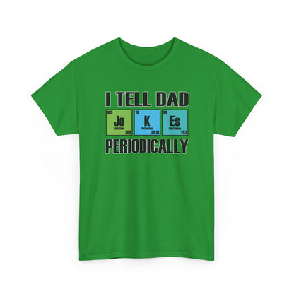 Adult T-shirt - I Tell Dad Jokes Periodically