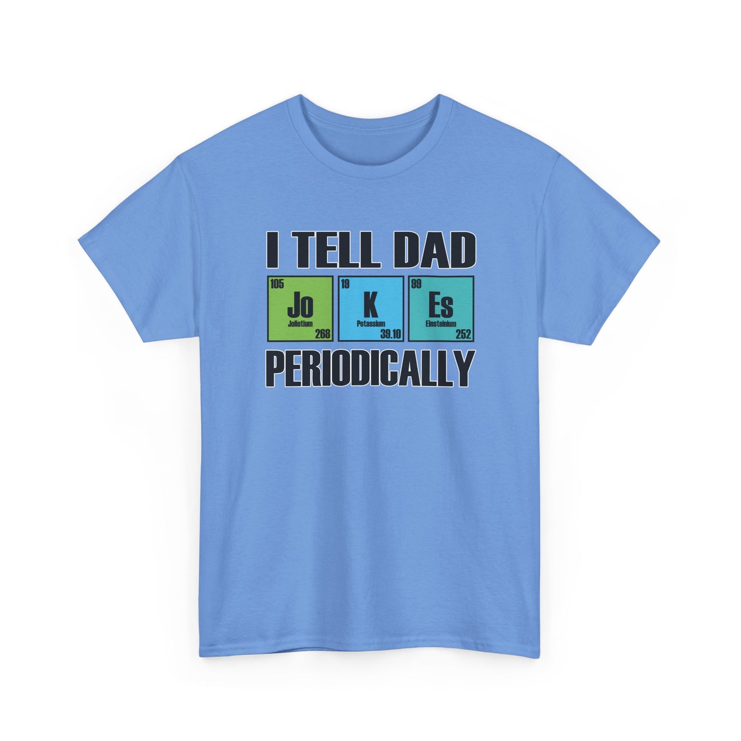 Adult T-shirt - I Tell Dad Jokes Periodically