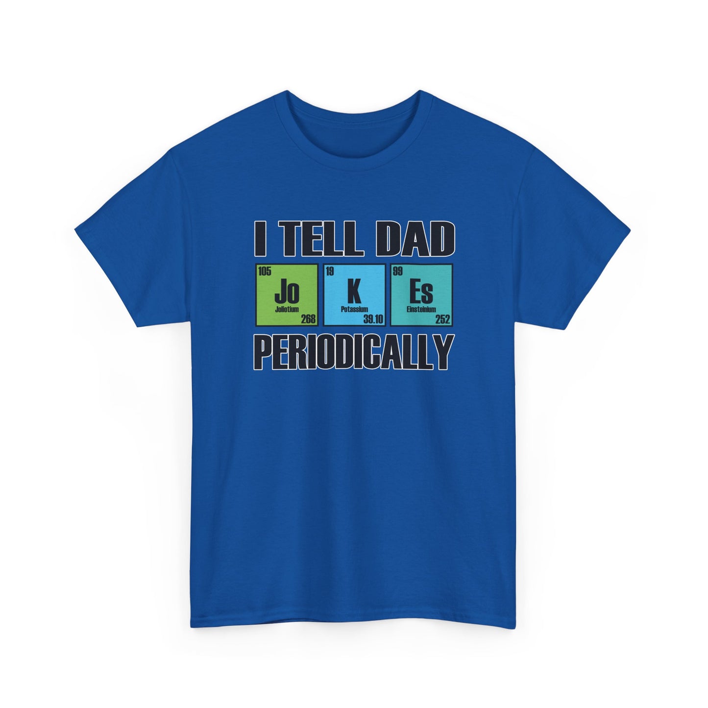 Adult T-shirt - I Tell Dad Jokes Periodically