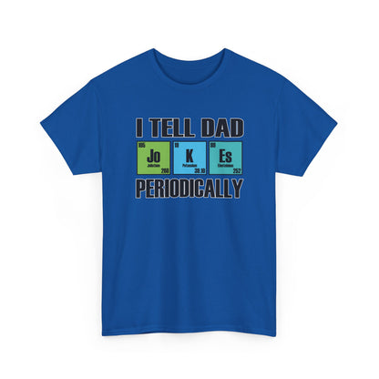 Adult T-shirt - I Tell Dad Jokes Periodically