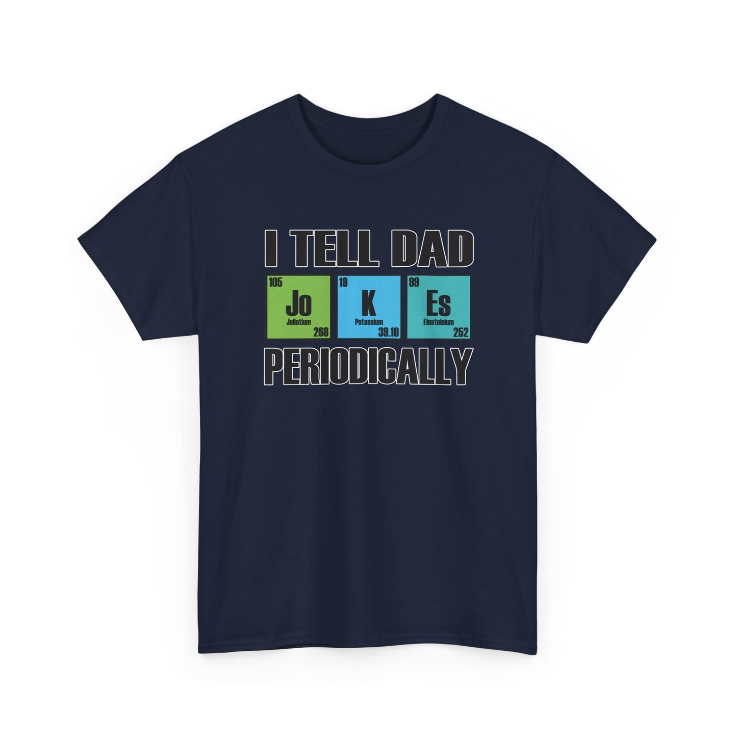Adult T-shirt - I Tell Dad Jokes Periodically