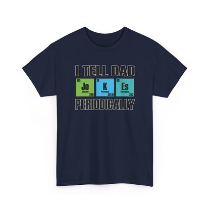 Adult T-shirt - I Tell Dad Jokes Periodically