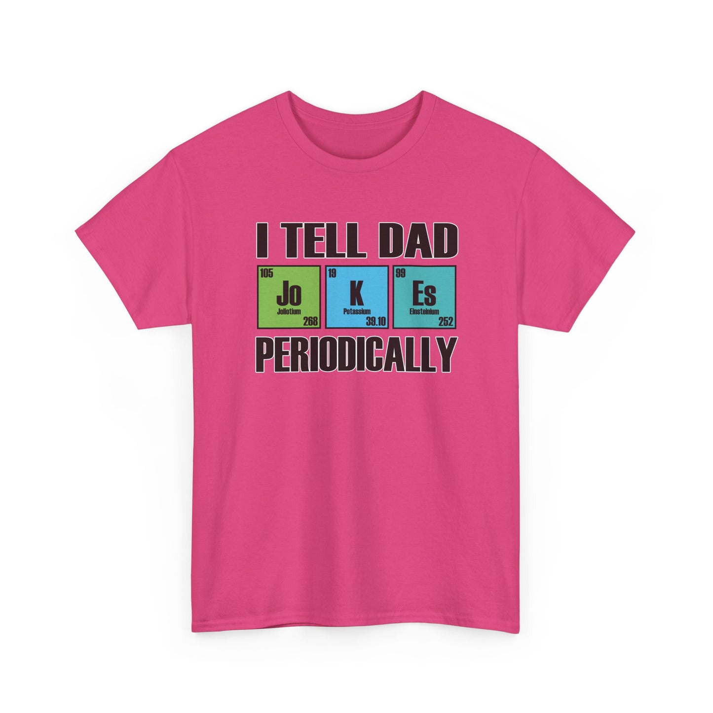 Adult T-shirt - I Tell Dad Jokes Periodically