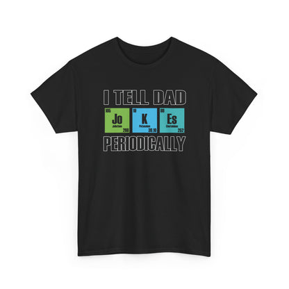 Adult T-shirt - I Tell Dad Jokes Periodically