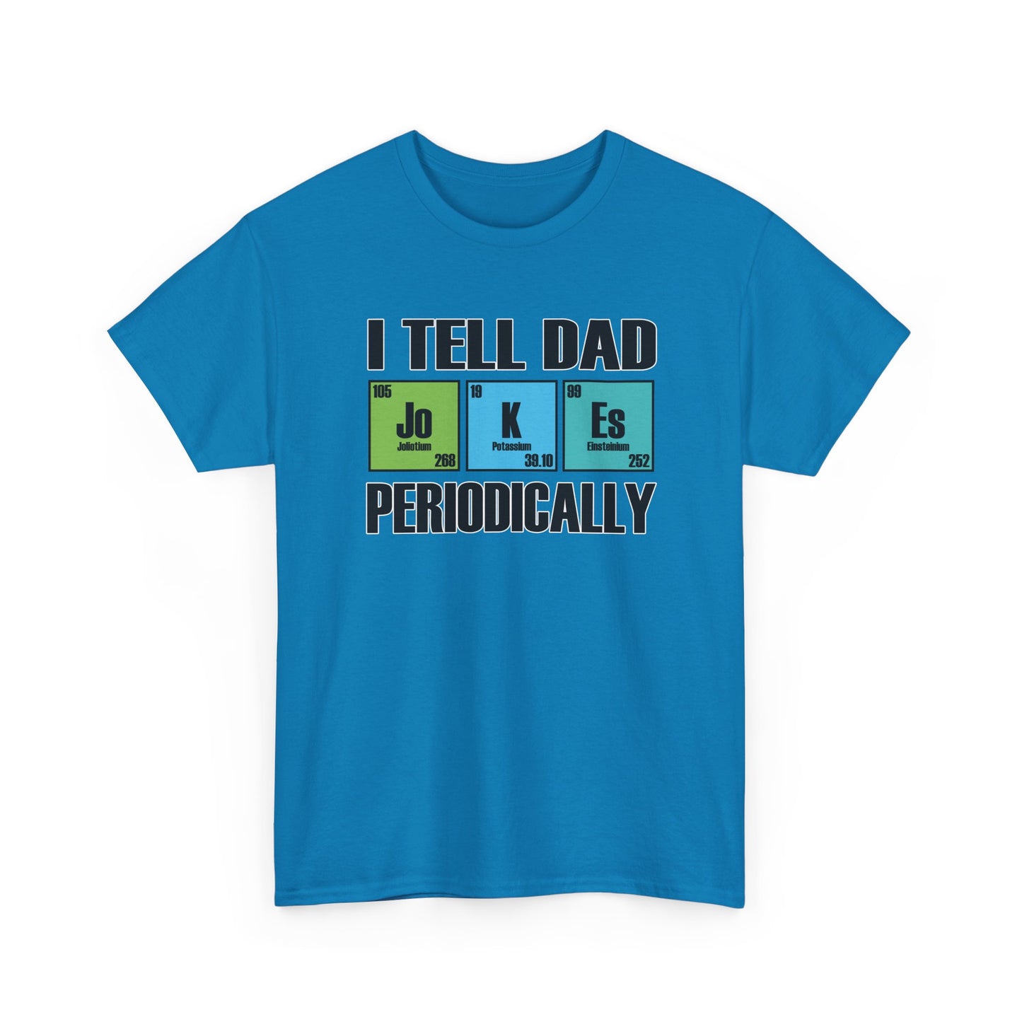 Adult T-shirt - I Tell Dad Jokes Periodically