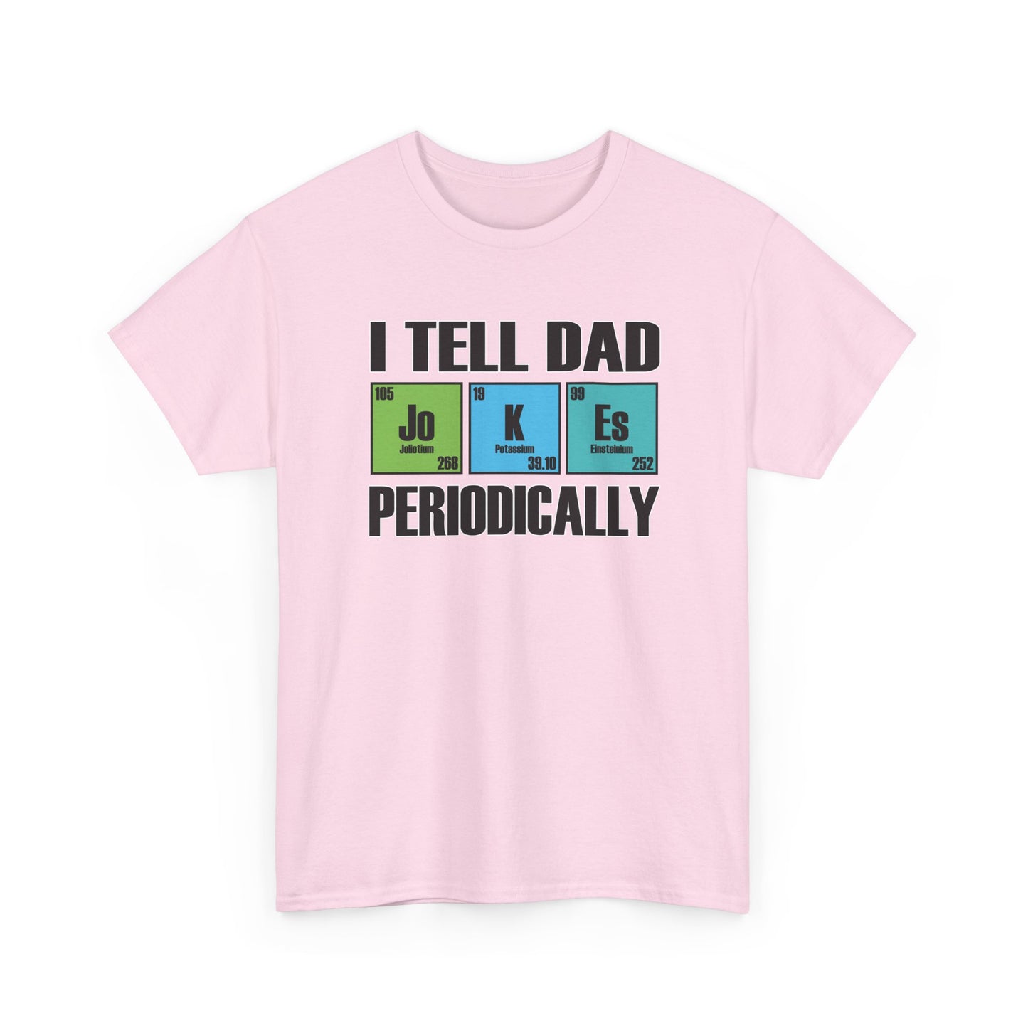 Adult T-shirt - I Tell Dad Jokes Periodically