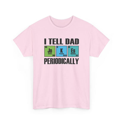 Adult T-shirt - I Tell Dad Jokes Periodically